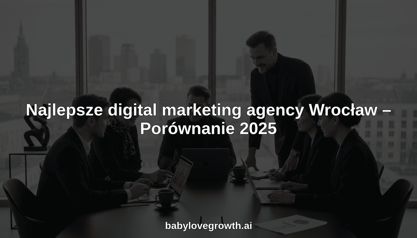 Najlepsze digital marketing agency Wrocław – Porównanie 2025
