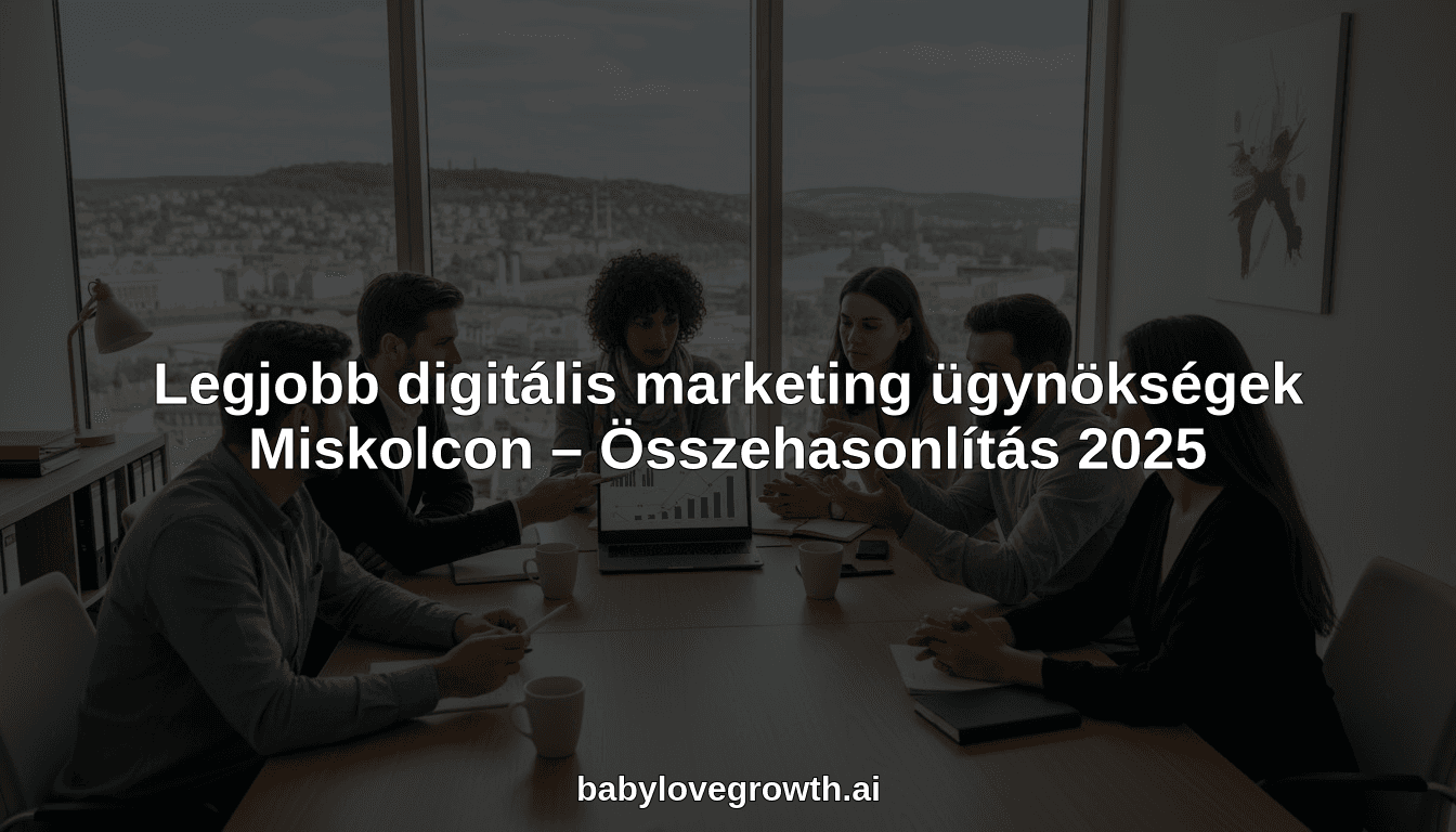 Legjobb digitális marketing ügynökségek Miskolcon – Összehasonlítás 2025