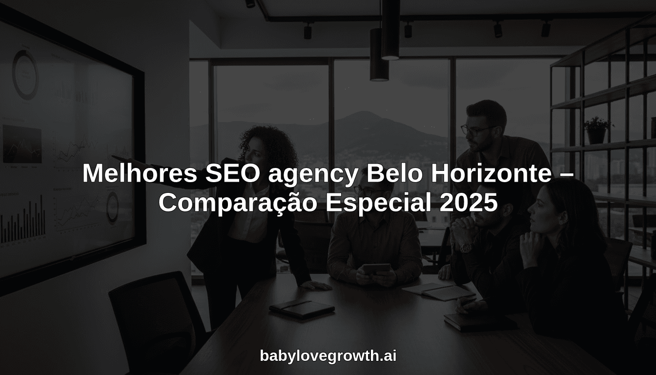 Melhores SEO agency Belo Horizonte – Comparação Especial 2025