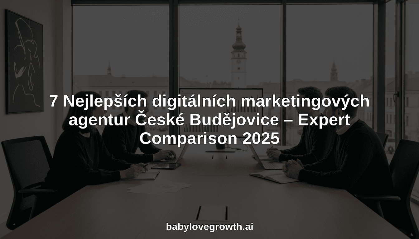 7 Nejlepších digitálních marketingových agentur České Budějovice – Expert Comparison 2025