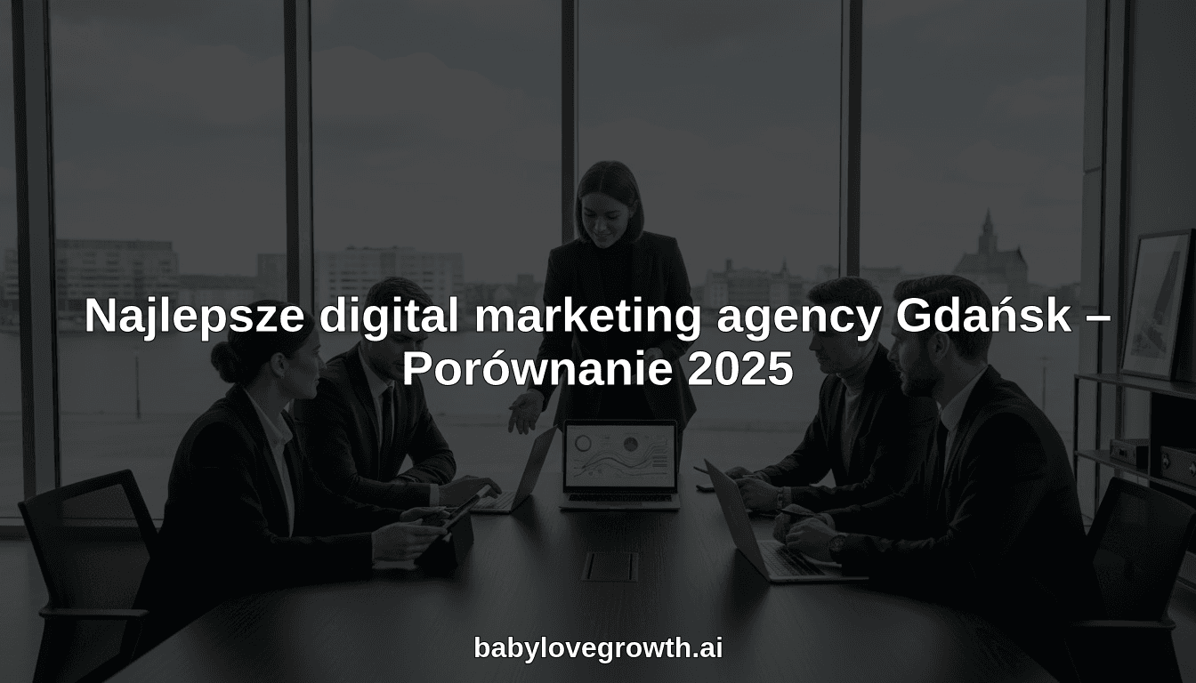 Najlepsze digital marketing agency Gdańsk – Porównanie 2025