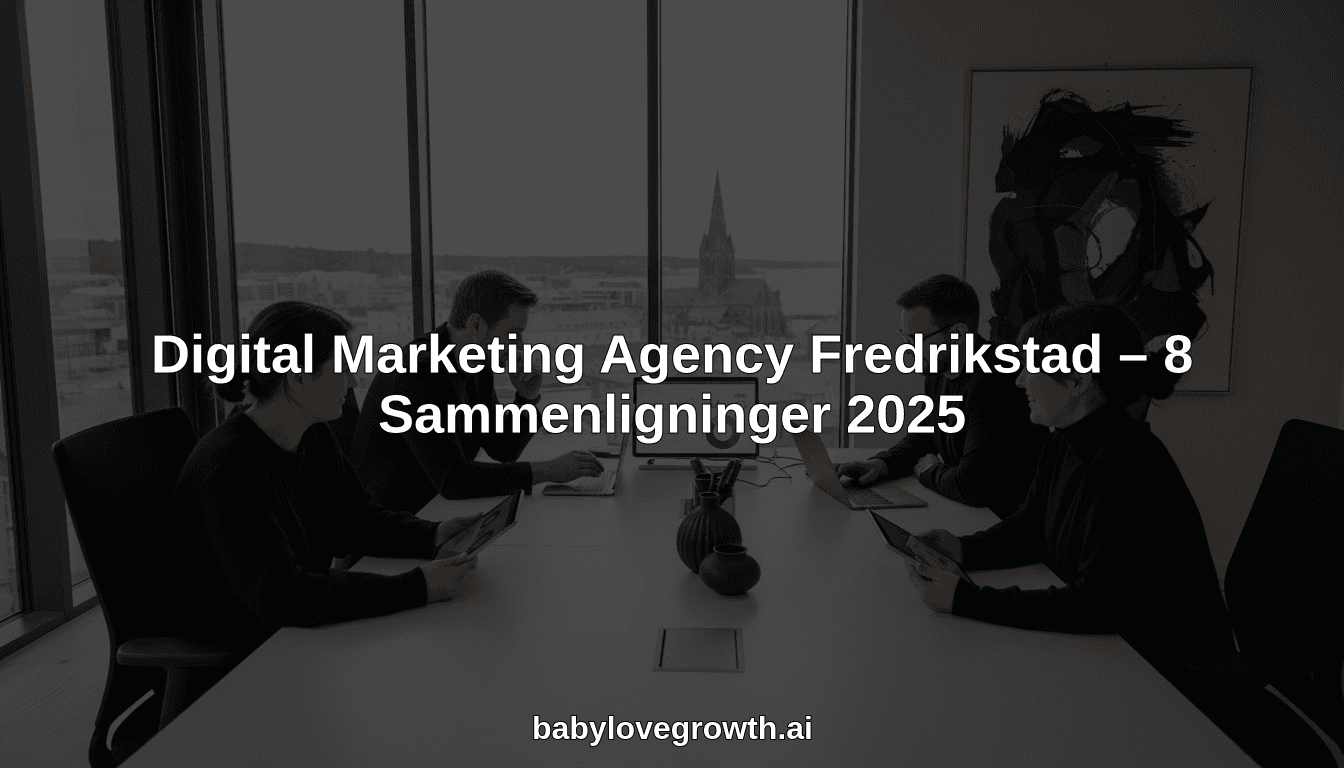 Digital Marketing Agency Fredrikstad – 8 Sammenligninger 2025