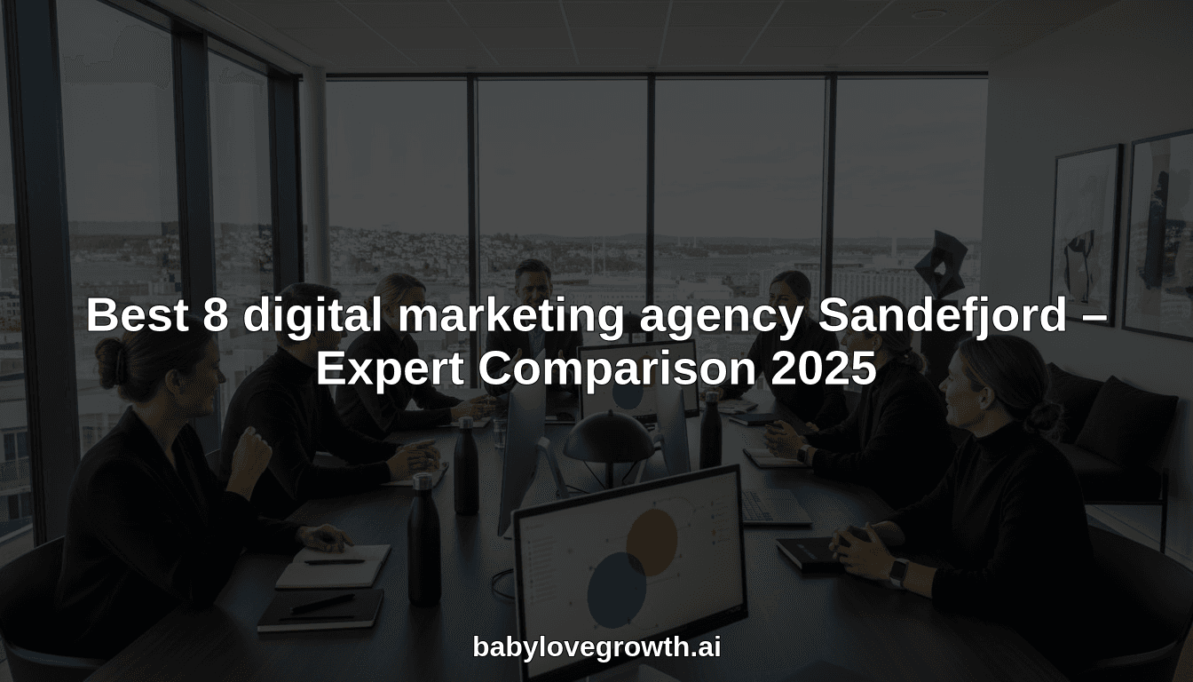 Best 8 digital marketing agency Sandefjord – Expert Comparison 2025
