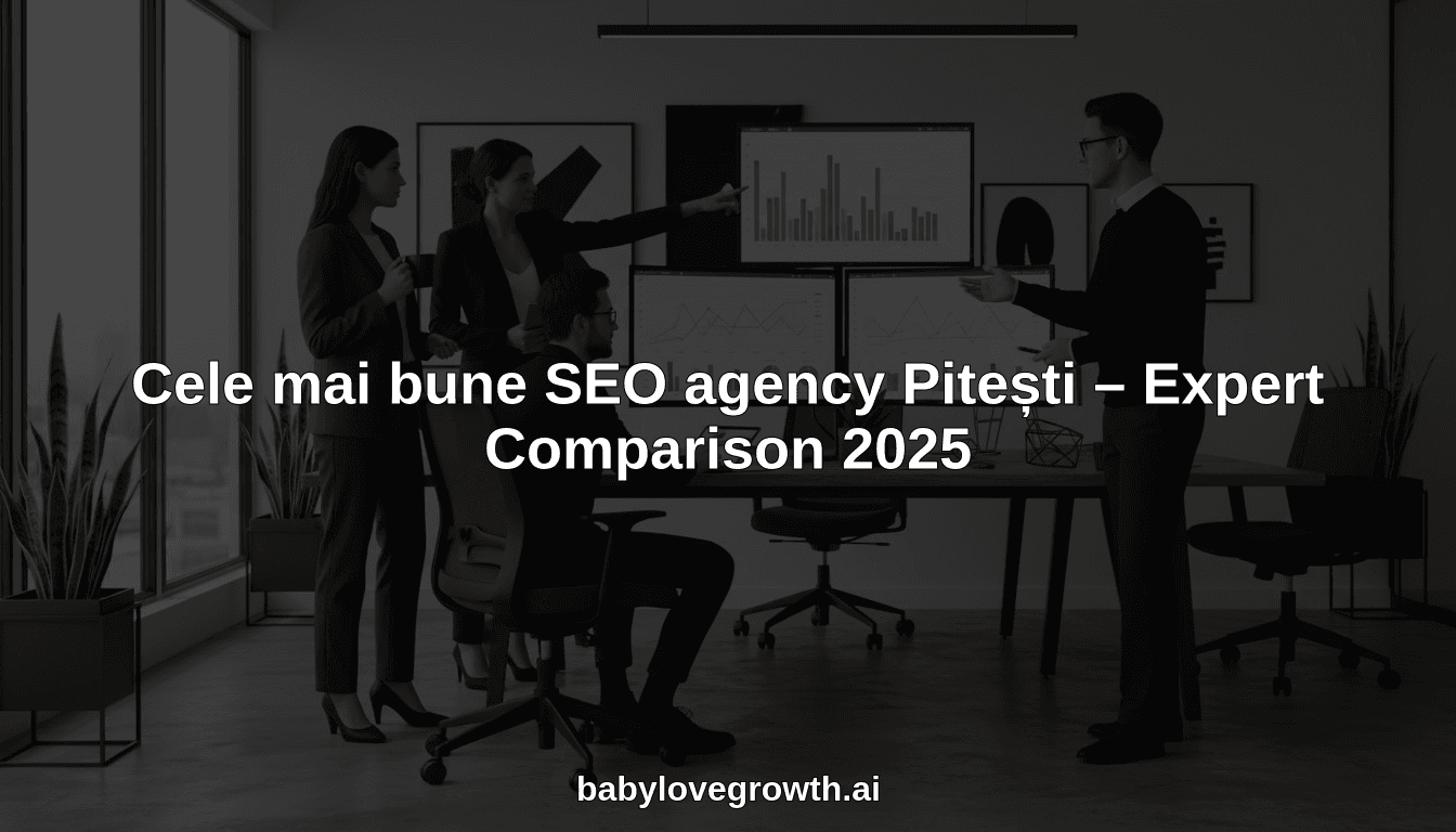 Cele mai bune SEO agency Pitești – Expert Comparison 2025