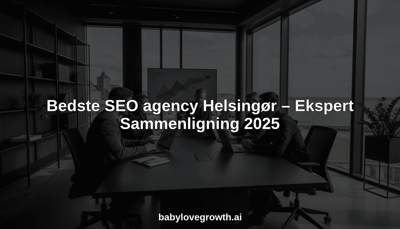 Bedste SEO agency Helsingør – Ekspert Sammenligning 2025